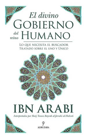 DIVINO GOBIERNO DEL REINO HUMANO, EL | 9788418205040 | MUHYDDIN IBN' ARABI