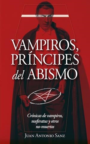 VAMPIROS, PRÍNCIPES DEL ABISMO | 9788417828455 | SANZ LÓPEZ, JUAN ANTONIO