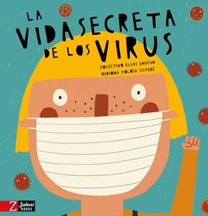 VIDA SECRETA DE LOS VIRUS, LA | 9788417374716 | COLECTIVO ELLAS EDUCAN