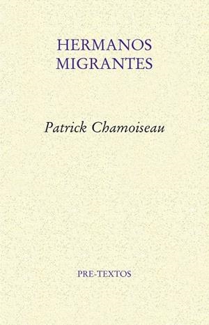 HERMANOS MIGRANTES | 9788418178160 | CHAMOISEAU, PATRICK