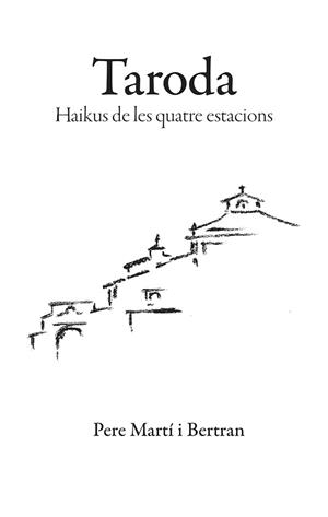 TARODA. HAIKUS DE LES QUATRE ESTACIONS | 9788416445516 | MARTÍ BERTRAN, PERE