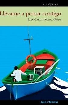 LLEVAME A PESCAR CONTIGO | 9788480944151 | MARCO PUEO, JUAN CARLOS