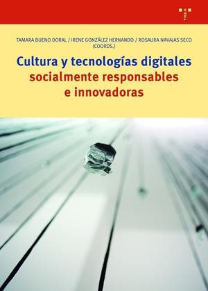 CULTURA Y TECNOLOGÍAS DIGITALES SOCIALMENTE RESPONSABLES E INNOVADORAS | 9788417987596 | BUENO DORAL, TAMARA / GONZÁLEZ HERNANDO, IRENE