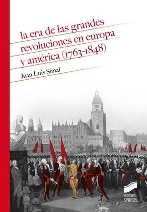 ERA DE LAS GRANDES REVOLUCIONES EN EUROPA | 9788491714637 | SIMAL, JUAN LUIS