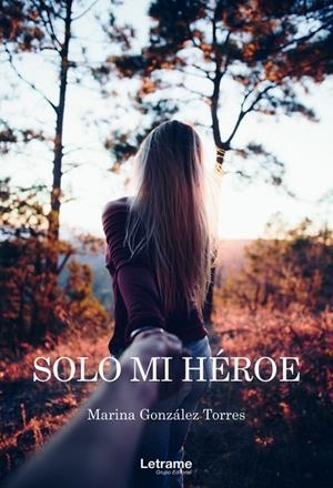 SOLO MI HÉROE | 9788418240768 | GONZÁLEZ TORRES, MARINA