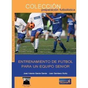 ENTRENAMIENTO DE FUTBOL PARA UN EQUIPO SENIOR | 9788412197310 | GARCIA GARCIA, JOSE ANTONIO / GAMBERO MUÑIZ