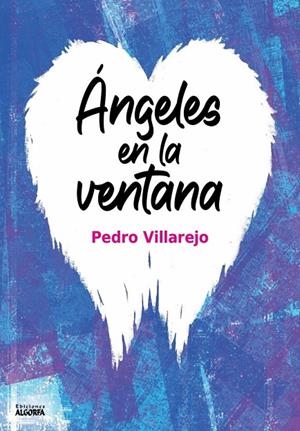 ANGELES EN LA VENTANA | 9788412218695 | VILLAREJO PEREZ, PEDRO