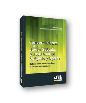 CONVERSACIONES ENTRE JAVIER SADABA Y JOSU IMANOL DELGADO Y UGARTE | 9788412210675 | SADABA, JAVIER / DELGADO Y UGARTE, JOSU IMANOL