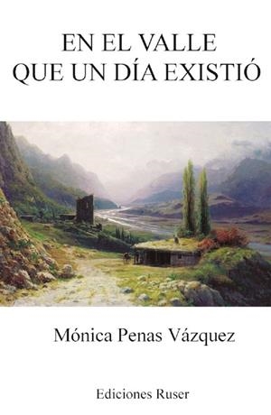 EN EL VALLE QUE UN DÍA EXISTIÓ | 9788412168112 | PENAS VÁZQUEZ, MÓNICA