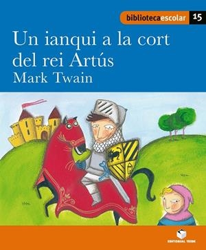 IANQUI A LA CORT DEL REI ARTÚS, UN | 9788430763443