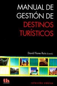 MANUAL DE GESTIÓN DE DESTINOS TURÍSTICOS | 9788416062096 | FLORES RUIZ, DAVID