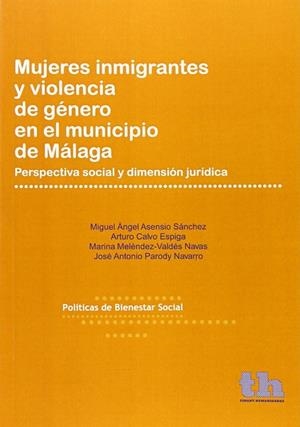 MUJERES INMIGRANTES Y VIOLENCIA DE GÉNERO EN EL MUNICIPIO DE MÁLAGA | 9788415731900 | ASENSIO SÁNCHEZ, MIGUEL ÁNGEL