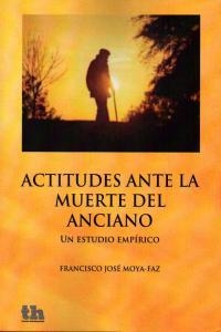 ACTITUDES ANTE LA MUERTE DEL ANCIANO | 9788415731719 | MOYA FAZ, FRANCISCO JOSÉ