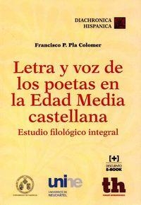 LETRA Y VOZ DE LOS POETAS EN LA EDAD MEDIA CASTELLANA | 9788416062072 | PLA COLOMER, FRANCISCO