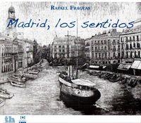 MADRID, LOS SENTIDOS | 9788416062799 | FRAGUAS DE PABLO, RAFAEL