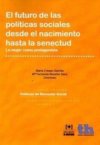 FUTURO DE LAS POLÍTICAS SOCIALES DESDE EL NACIMIENTO HASTA LA SENECTUD, EL | 9788415731993 | CRESPO GARRIDO, MARÍA