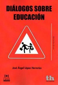 DIÁLOGOS SOBRE EDUCACIÓN | 9788416062386 | LÓPEZ HERRERÍAS, JOSÉ ÁNGEL