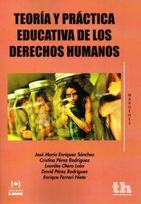 TEORÍA Y PRÁCTICA EDUCATIVA DE LOS DERECHOS HUMANOS | 9788416062997 | ENRÍQUEZ SÁNCHEZ, JOSÉ MARÍA