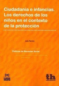CIUDADANÍA E INFANCIAS. LOS DERECHOS DE LOS NIÑOS EN EL CONTEXTO DE LA PROTECCIÓN | 9788416349579 | RAMIRO VAZQUEZ, JULIA