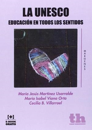 UNESCO EDUCACIÓN EN TODOS LOS SENTIDOS, LA | 9788416349494 | MARTINEZ USARRALDE, Mª JESÚS