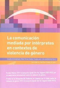 COMUNICACIÓN MEDIADA POR INTÉRPRETES EN CONTEXTOS DE VIOLENCIA DE GÉNERO, LA | 9788416349333 | DEL POZO TRIVIÑO, MARIBEL