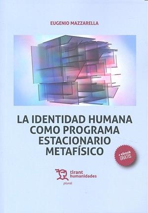 IDENTIDAD HUMANA COMO PROGRAMA ESTACIONARIO METAFÍSICO, LA | 9788416349517 | EUGENIO MAZZARELLA