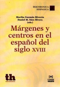 MÁRGENES Y CENTROS EN EL ESPAÑOL DEL SIGLO XVIII | 9788416062751 | GUZMÁN RIVERÓN, MARTHA