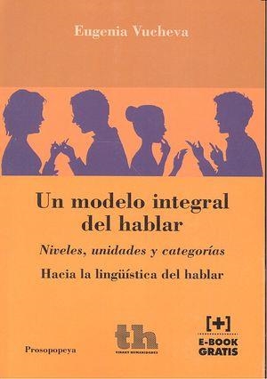 MODELO INTEGRAL DEL HABLAR, UN. NIVELES, UNIDADES Y CATEGORÍAS | 9788416349371 | TODOROVA VUCHEVA - YORDANOVA, EUGENIA