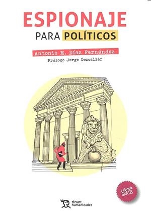 ESPIONAJE PARA POLÍTICOS | 9788416556939 | DÍAZ FERNÁNDEZ, ANTONIO