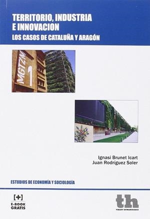 TERRITORIO, INDUSTRIA E INNOVACIÓN | 9788416349210 | BRUNET ICART, IGNASI / RODRÍGUEZ SOLER, JUAN