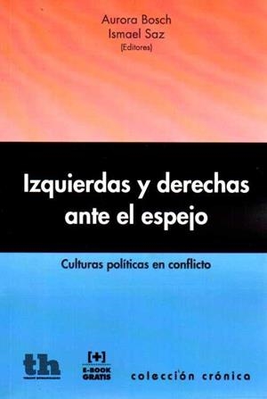 IZQUIERDAS Y DERECHAS ANTE EL ESPEJO. CULTURAS POLÍTICAS EN CONFLICTO | 9788416349555 | BOSCH SANCHEZ, AURORA