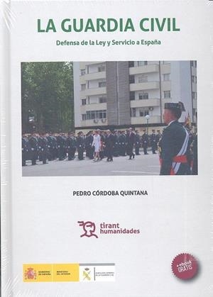 GUARDIA CIVIL DEFENSA DE LA LEY Y SERVICIO A ESPAÑA, LA | 9788416786343 | CÓRDOBA QUINTANA, PEDRO