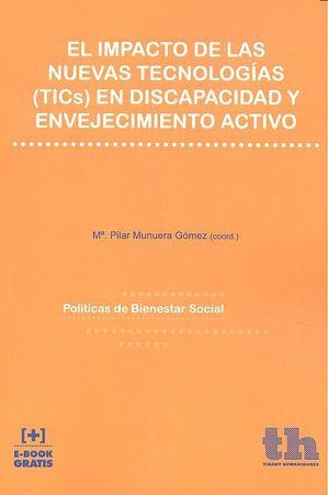 IMPACTO DE LAS NUEVAS TECNOLOGÍAS (TICS) EN DISCAPACIDAD Y ENVEJECIMIENTO ACTIVO, EL | 9788416556212 | MUNUERA GÓMEZ, Mª PILAR