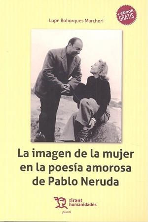 IMAGEN DE LA MUJER EN LA POESÍA AMOROSA DE PABLO NERUDA, LA | 9788416786763 | BOHORQUES MARCHORI, LUPE