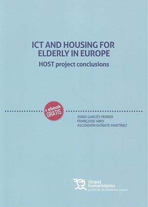 ICT AND HOUSING FOR ELDERLY IN EUROPE. HOST PROJECT CONCLUSIONS | 9788416556953 | GARCÉS FERRER, JORGE
