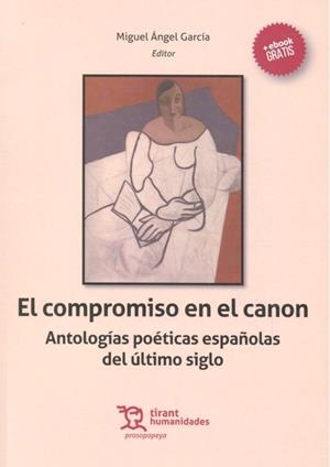 COMPROMISO EN EL CANON, EL. ANTOLOGÍAS POÉTICAS ESPAÑOLAS DEL ÚLTIMO SIGLO | 9788416786862 | ÁNGEL GARCÍA, MIGUEL