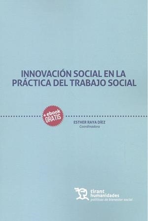 INNOVACIÓN SOCIAL EN LA PRÁCTICA DEL TRABAJO SOCIAL | 9788417069414 | RAYA DÍEZ, ESTHER