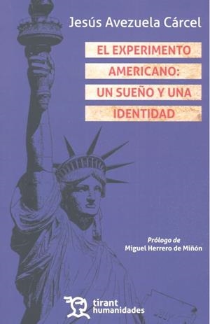 EXPERIMENTO AMERICANO, EL : UN SUEÑO Y UNA IDENTIDAD | 9788416786749 | AVEZUELA CÁRCEL, JESÚS