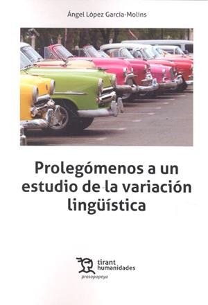 PROLEGÓMENOS A UN ESTUDIO DE LA VARIACIÓN LINGÜÍSTICA | 9788417203290 | LÓPEZ GARCÍA-MOLINS, ÁNGEL