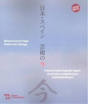INTERACCIONES ESPAÑA-JAPÓN EN EL ARTE Y ARQUITECTURA CONTEMPORÁNEOS | 9788417069193 | GARCÍA VEGA, BLANCA