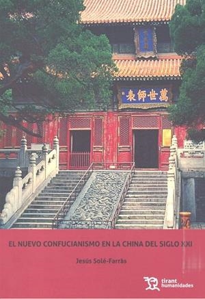 NUEVO CONFUCIANISMO EN LA CHINA DEL SIGLO XXI, EL | 9788417069001 | SOLÉ-FARRÀS, JESÚS