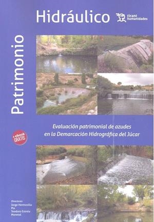 EVALUACIÓN PATRIMONIAL DE AZUDES EN LA DEMARCACIÓN HIDROGRÁFICA DEL JÚCAR | 9788417508173 | HERMOSILLA PLA, JORGE