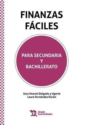FINANZAS FÁCILES PARA SECUNDARIA Y BACHILLERATO | 9788417203658 | DELGADO Y UGARTE, JESU IMANOL