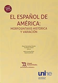ESPAÑOL DE AMÉRICA, EL : MORFOSINTAXIS HISTÓRICA Y VARIACIÓN | 9788417973186 | FERNÁNDEZ MARTÍN, PATRICIA