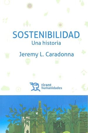 SOSTENIBILIDAD UNA HISTORIA. | 9788416786961 | CARADONNA, JEREMY