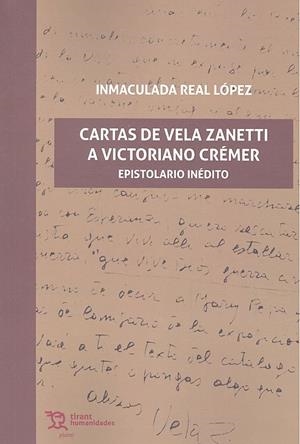 CARTAS DE VELA ZANETTI A VICTORIANO CRÉMER | 9788417203412 | REAL LÓPEZ, INMACULADA