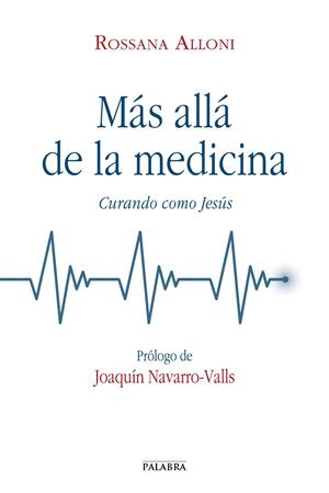 MÁS ALLÁ DE LA MEDICINA | 9788490614815 | ALLONI, ROSSANA