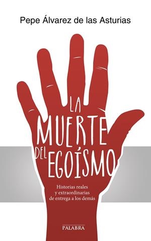 MUERTE DEL EGOÍSMO, LA | 9788490610442 | ÁLVAREZ DE LAS ASTURIAS, JOSÉ