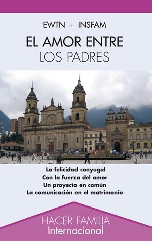 AMOR ENTRE LOS PADRES, EL | 9788498401998 | ARIZA OLARTE, MARCELA / ESCOBAR VARELA, MARÍA DEL PILAR