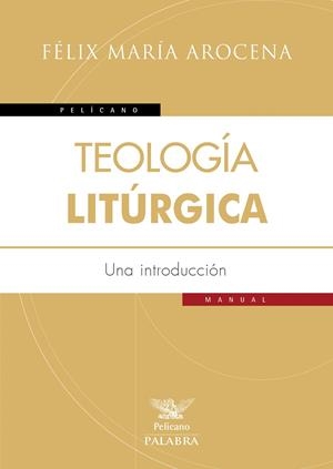 TEOLOGÍA LITÚRGICA | 9788490615751 | AROCENA, FÉLIX MARÍA